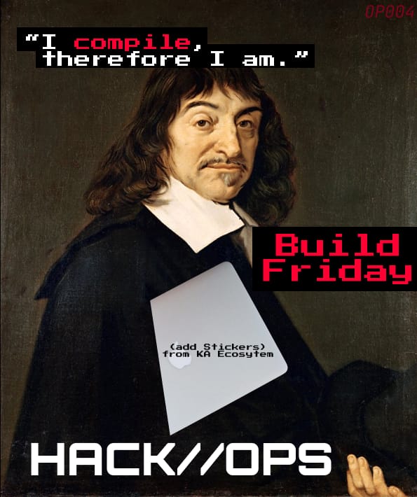op004 build friday poster: Descartes portrait with a laptop, captioned I compile therefore I am